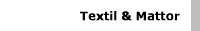 Textil & Mattor