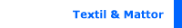 Textil & Mattor
